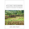 Killing Neighbors: Webs of Violence in Rwanda