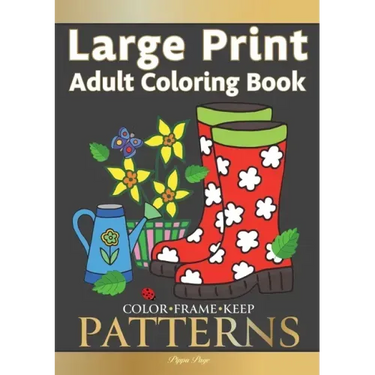 Color Frame Keep. Easy Adult Coloring Book PATTERNS: Fun And Easy Patterns, Animals, Flowers And Beautiful Garden Designs
