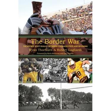 The Border War: The Bronze Boot Rivalry Between Colorado State and Wyoming