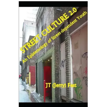 Street Culture 2.0: An Epistemology of Street-dependent Youth