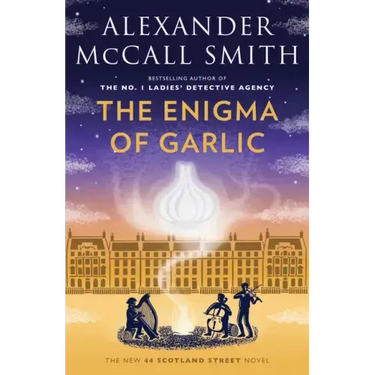 The Enigma of Garlic: 44 Scotland Street Series (16)