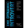 The Dynamic Introvert: Leading Quietly with Passion and Purpose