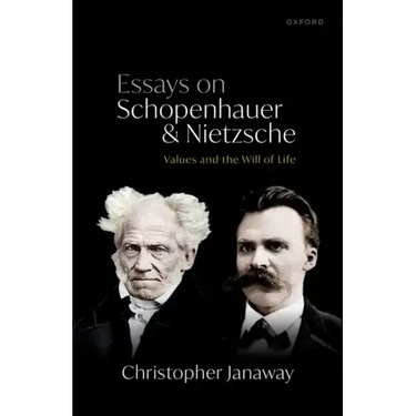 Essays on Schopenhauer and Nietzsche: Values and the Will of Life