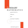 Literary Mathematics: Quantitative Theory for Textual Studies