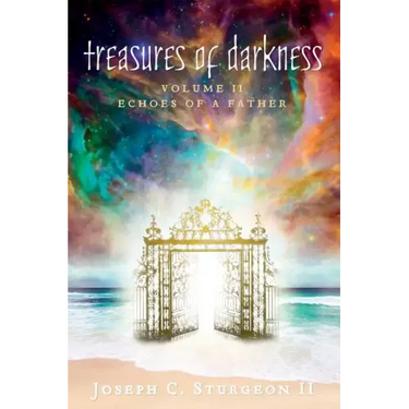 Treasures of Darkness: Volume II: Echoes of a Father