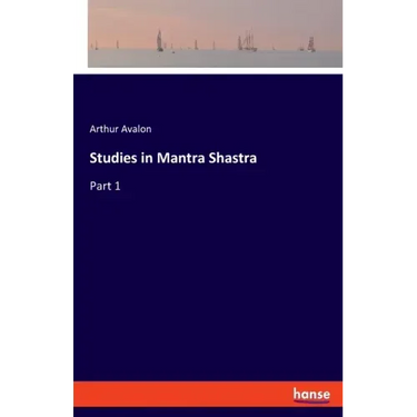 Studies in Mantra Shastra: Part 1