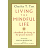 Living the Mindful Life: A Handbook for Living in the Present Moment
