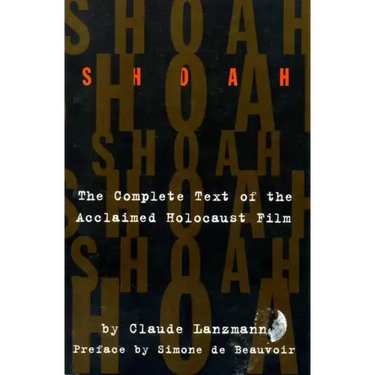 Shoah: The Complete Text of the Acclaimed Holocaust Film
