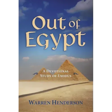 Out of Egypt - A Devotional Study of Exodus