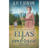 Ella's Embrace: A Historical Christian Romance