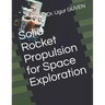 Solid Rocket Propulsion for Space Exploration