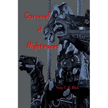 Carousel of Nightmares: A Collection of Short Horror for the Young and the Unaging