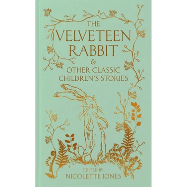 The Velveteen Rabbit & Other Classic Children's Stories