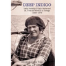 Deep Indigo: Lady Dorothy D'Oyly Carte and St. Yves de Verteuil in Tobago 1933-1978