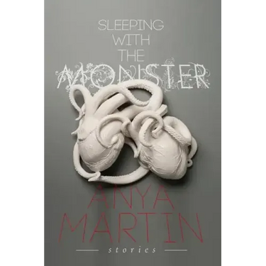 Sleeping With the Monster: Stories
