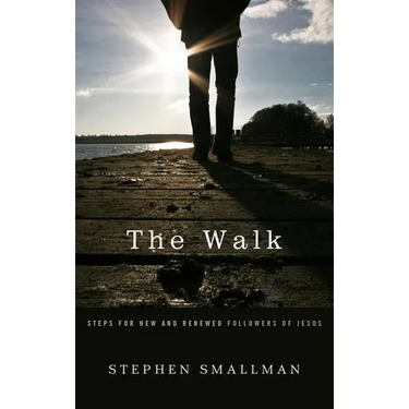 The Walk: Steps for New and Renewed Followers of Jesus