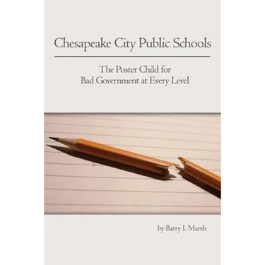 Chesapeake City Public Schools: The Poster Child for Bad Government at Every Level