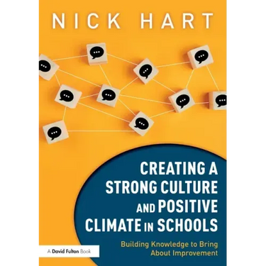 Creating a Strong Culture and Positive Climate in Schools: Building Knowledge to Bring About Improvement