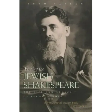 Finding the Jewish Shakespeare: The Life and Legacy of Jacob Gordin
