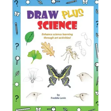 Draw Plus Science: A step by step drawing guide that enhances science learning