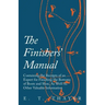 The Finishers' Manual - Containing the Receipts of an Expert for Finishing the Bottoms of Boots and Shoe, As Well As Other Valuable Information