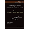 Quantum World of Ultra-Cold Atoms and Light, the - Book II: The Physics of Quantum-Optical Devices