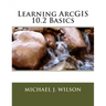 Learning ArcGIS 10.2 Basics