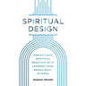 Spiritual Design: Enrich Your Spiritual Practice with Lessons from Behavioral Science