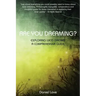 Are You Dreaming?: Exploring Lucid Dreams: A Comprehensive Guide