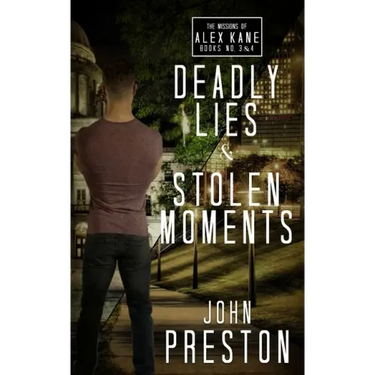 Deadly Lies / Stolen Moments: The Alex Kane Missions Bks 3 & 4