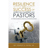 Resilience and Success of African American Pastors: A Phenomenological Investigation
