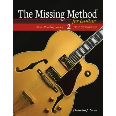 The Missing Method for Guitar: The 5th Position