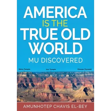 America is the True Old World: Mu Discovered