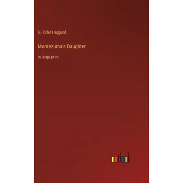 Montezuma's Daughter: in large print