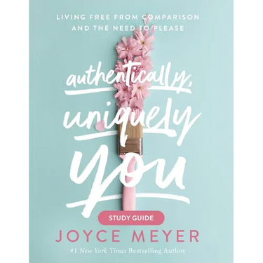Authentically, Uniquely You: Living Free from Comparison and the Need to Please