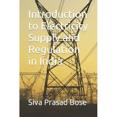 Introduction to Electricity Supply and Regulation in India