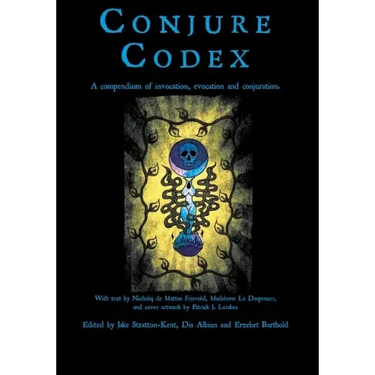 Conjure Codex 3: A Compendium of Invocation, Evocation, and Conjuration