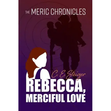 The MERIC Chronicles: Rebecca, Merciful Love