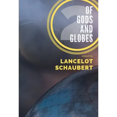 Of Gods and Globes II: A Cosmic Anthology