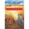 HEAVEN, MILLENNIUM, AND ETERNITY How and When the World Ends