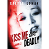 Kiss Me Deadly: Speakeasies, Bootleggers, Flappers - Blackmail and Deception on the Streets of Prohibition Era Manhattan