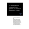 An Introduction to Domestic Water Systems for Hospitals and Medical Clinics