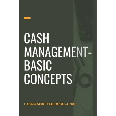 Cash management- basic concepts: learn the cash management basis