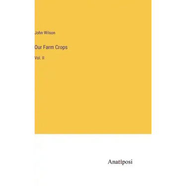 Our Farm Crops: Vol. II