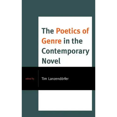 The Poetics of Genre in the Contemporary Novel