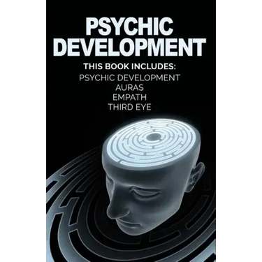Psychic Development: Develop Psychic Abilities, Auras, Third Eye, Empath +1 BONU