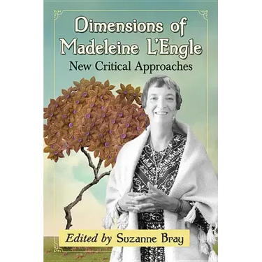 Dimensions of Madeleine L'Engle: New Critical Approaches
