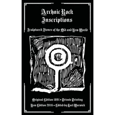 Archaic Rock Inscriptions: Sculptured Stones of the Old and New World