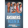 100 Questions and Answers About Gen X Plus 100 Questions and Answers About Millennials: Forged by economics, technology, pop culture and work