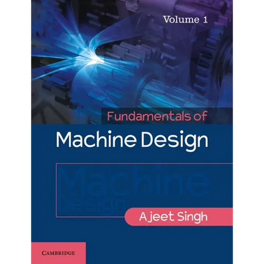 Fundamentals of Machine Design: Volume 1